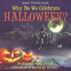 Why Do We Celebrate Halloween? Holidays Kids Book | Children's Holiday Books