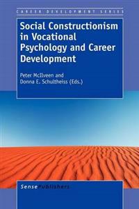Social Constructionism in Vocational Psychology and Career Development