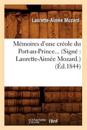 Mémoires d'Une Créole Du Port-Au-Prince (Signé Laurette-Aimée Mozard) (Éd.1844)