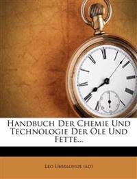 Handbuch Der Chemie Und Technologie Der OLE Und Fette...