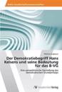 Der Demokratiebegriff Hans Kelsens und seine Bedeutung für das B-VG