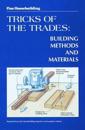 Fine Homebuilding Tricks of the Trades: Building Methods and Materials: Building Methods and Materials