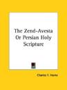 The Zend-Avesta or Persian Holy Scripture