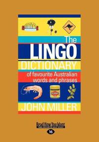 The Lingo Dictionary: Of Favourite Australian Words and Phrases (Large Print 16pt)