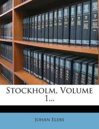 Stockholm, Volume 1...