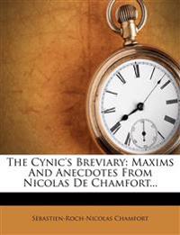 The Cynic's Breviary: Maxims And Anecdotes From Nicolas De Chamfort...