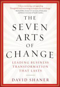 The Seven Arts of Change
