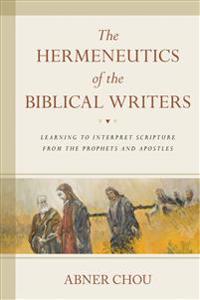 The Hermeneutics of the Biblical Writers