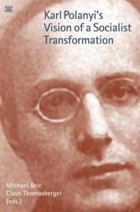Karl polanyis vision of socialist transformation