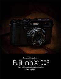 Complete Guide to Fujifilm's X-100f - Expert Insights for Experienced Photographers