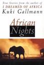 African Nights: True Stories from the Author of I Dreamed of Africa