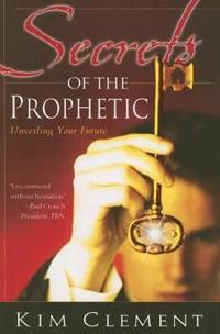 Secrets of the Prophetic