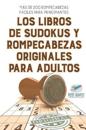 Los libros de sudokus y rompecabezas originales para adultos Más de 200 rompecabezas fáciles para principiantes