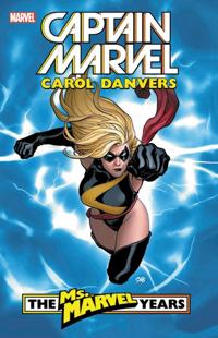Captain Marvel Carol Danvers the Ms. Marvel Years 1
