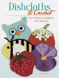 Dishcloths to crochet - fun designs to brighten your kitchen!