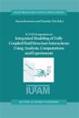 IUTAM Symposium on Integrated Modeling of Fully Coupled Fluid Structure Interactions Using Analysis, Computations and Experiments