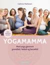Yogamamma; med yoga gjennom graviditet, fødsel og barseltid