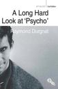 A Long Hard Look at 'Psycho'