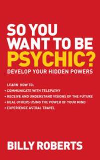 So You Want to be Psychic?