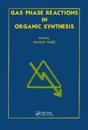 Gas Phase Reactions in Organic Synthesis