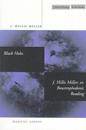Black Holes / J. Hillis Miller; or, Boustrophedonic Reading