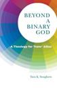 Beyond a Binary God