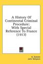 A History of Continental Criminal Procedure
