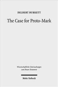 The Case for Proto-Mark: A Study in the Synoptic Problem