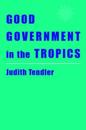 Good Government in the Tropics
