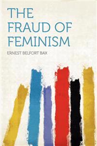 The Fraud of Feminism