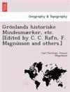 Gro¨nlands historiske Mindesmærker, etc. [Edited by C. C. Rafn, F. Magnu´sson and others.]