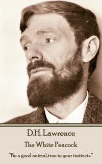 D.H. Lawrence - The White Peacock: 