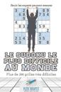 Le Sudoku le plus difficile au monde Seuls les experts peuvent essayer Plus de 200 grilles très difficiles