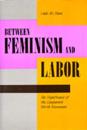Between Feminism and Labor