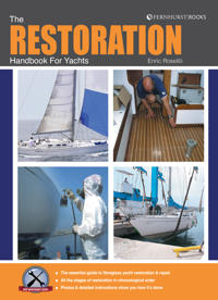 The Restoration Handbook for Yachts: The Essential Guide to Fibreglass Yacht Restoration and Repair
