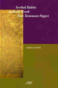 Scribal Habits in Early Greek New Testament Papyri