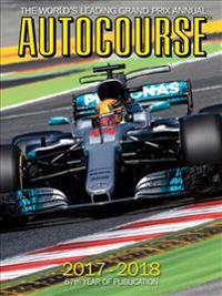Autocourse 2017-2018: The World's Leading Grand Prix Annual