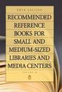 Recommended Reference Books for Small and Medium-sized Libraries and Media Centers