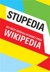 Stupedia : de mest onödiga vetandet från Wikipedia