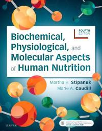 Biochemical, Physiological ,and Molecular Aspects of Human Nutrition