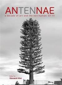 Antennae 10: A Decade of Art and the Non-Human 07-17
