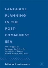 Language Planning in the Post-Communist Era