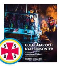 Gula båtar och nya horisonter ? en krönika om Sjöräddningssällskapets värld åren 2007-2017
