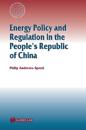 Energy Policy and Regulation in the People’s Republic of China