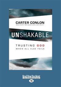Unshakable: Trusting God When All Else Fails (Large Print 16pt)