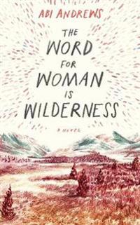 Word for Woman is Wilderness