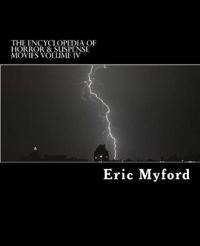 The Encyclopedia of Horror & Suspense Movies Volume IV