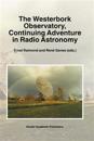 The Westerbork Observatory, Continuing Adventure in Radio Astronomy
