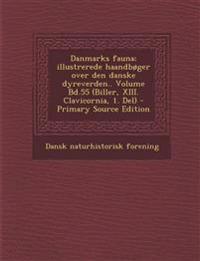 Danmarks fauna; illustrerede haandbøger over den danske dyreverden.. Volume Bd.55 (Biller, XIII. Clavicornia, 1. Del) - Primary Source Edition