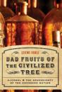 Bad Fruits of the Civilized Tree